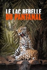 Poster de la película The Pantanal's Rebel Lake