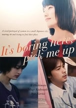 Poster de la película It's Boring Here, Pick Me Up