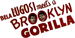 Logo Bela Lugosi Meets a Brooklyn Gorilla