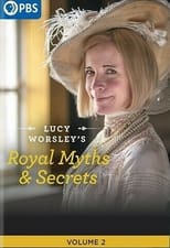 Lucy Worsley\'s Royal Myths & Secrets