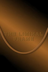 Poster de la película The Liminal Frame