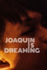 Poster de la película Joaquin Is Dreaming