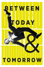 Poster de la película Between Today and Tomorrow