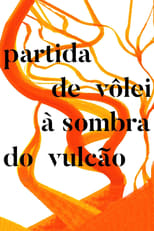 Poster de la película Partida de Vôlei à Sombra do Vulcão