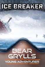 Poster de la película Bear Grylls, Young Adventurer: Icebreaker