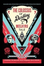 Poster de la película The Colossus of Destiny: A Melvins Tale