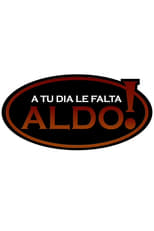 Poster de la serie A tu día le falta Aldo!