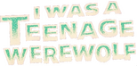 Logo I Was a Teenage Werewolf