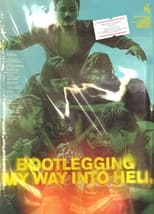 Poster de la película Bootlegging My Way Into Hell