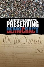 Poster de la película A Citizen's Guide to Preserving Democracy