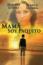 Poster de la película Mamá, soy Paquito