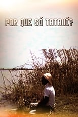 Poster de la película Por que Só Tatauí?