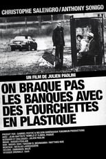 Poster de la película On braque pas les banques avec des fourchettes en plastique