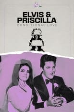 Poster de la película Elvis & Priscilla: Conditional Love