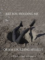 Poster de la película Are You Holding Me, or Am I Holding Myself?
