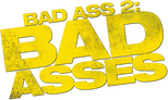 Logo Bad Ass 2: Bad Asses