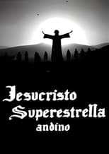 Poster de la película Jesucristo Superestrella Andino