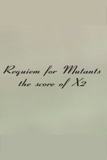 Poster de la película Requiem for Mutants: The Score of X2