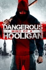 Poster de la película Dangerous Mind of a Hooligan