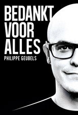 Poster de la película Philippe Geubels: Bedankt Voor Alles