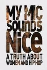 Poster de la película My Mic Sounds Nice: A Truth About Women and Hip Hop