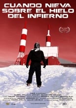 Poster de la película Cuando nieva sobre el hielo del Infierno