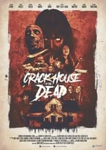 Poster de la película Crack House of the Dead