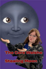 Poster de la película The Cora Walshe Stealing Moon