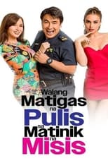 Poster de la serie Walang Matigas na Pulis sa Matinik na Misis