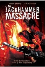 Poster de la película The Jackhammer Massacre