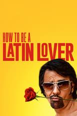 Poster de la película How to Be a Latin Lover