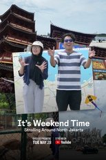 Poster de la película It's Weekend Time: Strolling Around North Jakarta