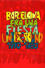 Poster de la película Barcelona era una fiesta (Underground 1970-1980)