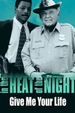 Poster de la película In the Heat of the Night: Give Me Your Life