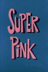 Poster de la película Super Pink