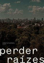 Poster de la película Perder Raízes