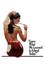 Poster de la película Guess What We Learned in School Today?