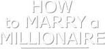 Logo How to Marry a Millionaire