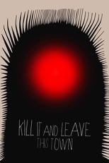 Poster de la película Kill It and Leave This Town