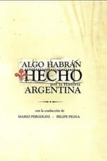 Poster de la película Algo Habrán Hecho Por La Historia Argentina