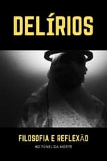 Poster de la película Delírios – Filosofia e Reflexão no Túnel da Morte