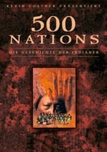 500 Nations : L’histoire des indiens d\'Amérique du nord