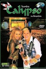 Poster de la película Banda Calypso: Na Amazônia