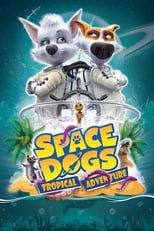 Poster de la película Space Dogs: Tropical Adventure