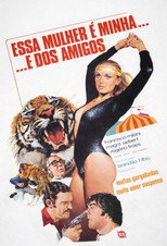Poster de la película Essa Mulher é Minha... e dos Amigos