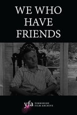 Poster de la película We Who Have Friends