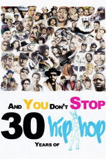 Poster de la película And You Don't Stop: 30 Years of Hip-Hop