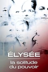 Poster de la serie Élysée, la solitude du pouvoir