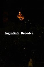 Poster de la película Ingratiate, Brooder