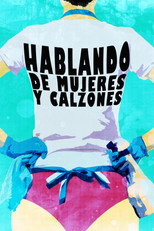 Poster de la película Hablando de mujeres y calzones